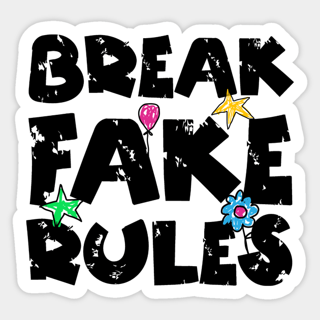 Break Fake Rules Breaker Sticker by The WYLD Tribe